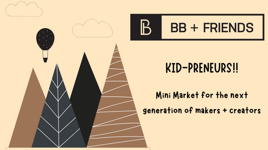 Kid-Preneur Pop Up at BB + FRIENDS