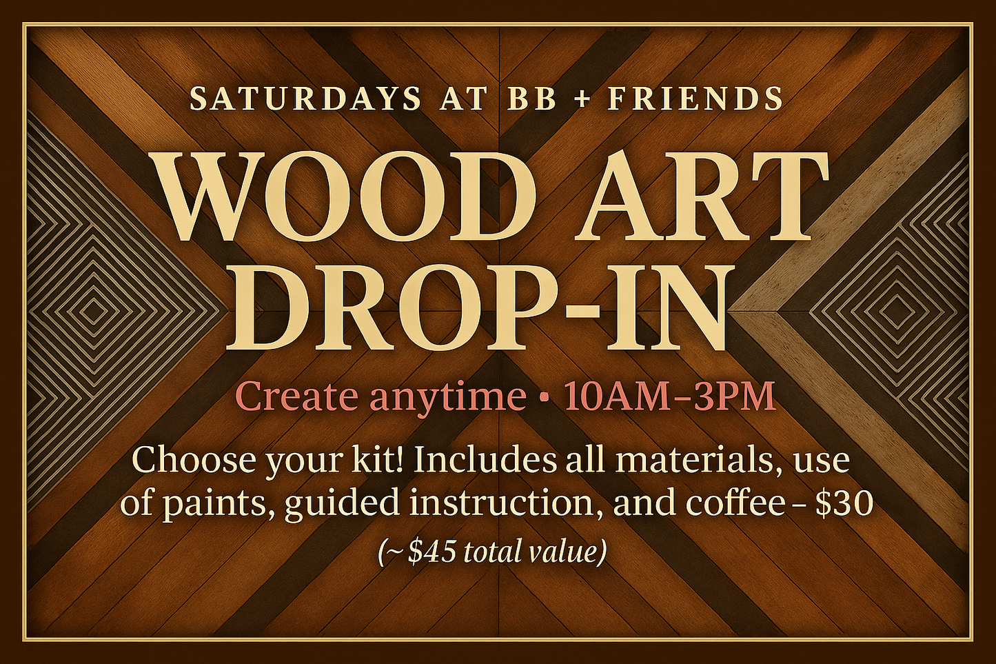 Saturdays at BB + FRIENDS: Wood Art Drop In